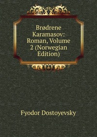 Brodrene Karamasov: Roman, Volume 2 (Norwegian Edition)