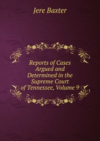 Reports of Cases Argued and Determined in the Supreme Court of Tennessee, Volume 9