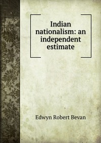 Indian nationalism: an independent estimate