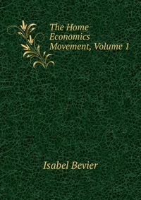 The Home Economics Movement, Volume 1