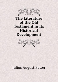 The Literature of the Old Testament in Its Historical Development