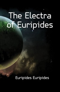 The Electra of Euripides