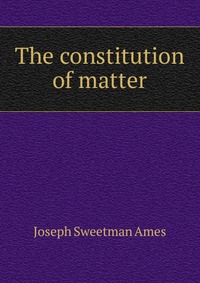 The constitution of matter