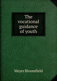 The vocational guidance of youth