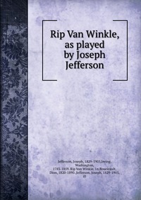 Rip Van Winkle, as played by Joseph Jefferson