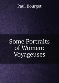 Some Portraits of Women: Voyageuses