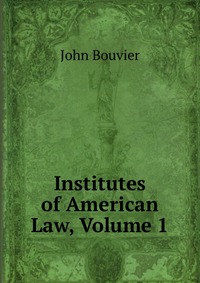 Institutes of American Law, Volume 1