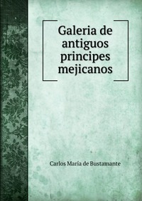 Galeria de antiguos principes mejicanos