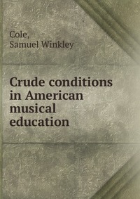 Crude conditions in American musical education