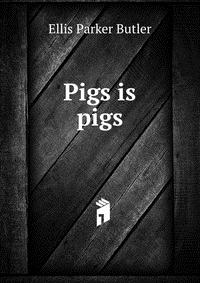 Pigs is pigs