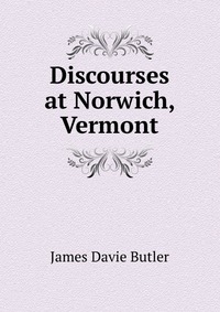 Discourses at Norwich, Vermont