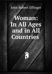 Woman: In All Ages and in All Countries