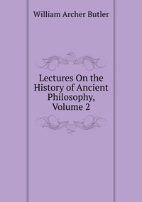 Lectures On the History of Ancient Philosophy, Volume 2