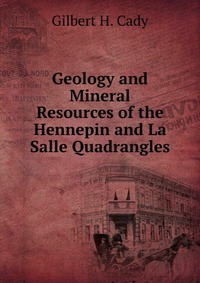 Geology and Mineral Resources of the Hennepin and La Salle Quadrangles