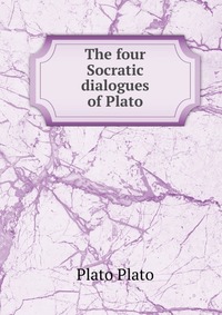 The four Socratic dialogues of Plato