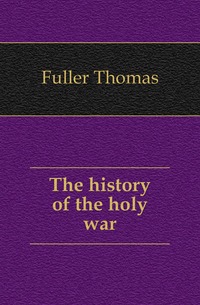 The history of the holy war