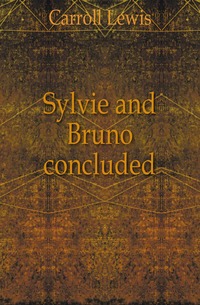 Sylvie and Bruno concluded