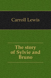 The story of Sylvie and Bruno