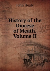 History of the Diocese of Meath, Volume II