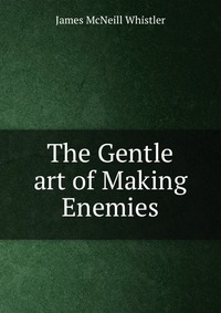 The Gentle art of Making Enemies