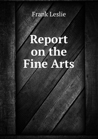 Report on the Fine Arts