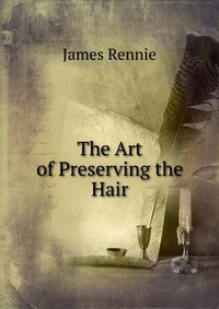 The Art of Preserving the Hair