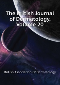 The British Journal of Dermatology, Volume 20