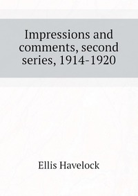 Impressions and comments, second series, 1914-1920