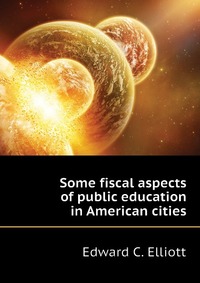 Some fiscal aspects of public education in American cities