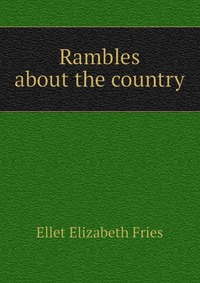 Rambles about the country