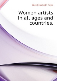 Women artists in all ages and countries