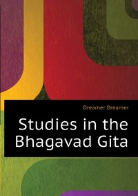 Studies in the Bhagavad Gita