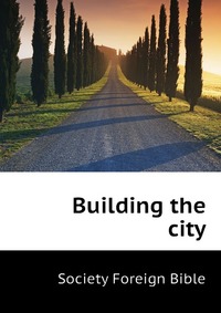 Building the city