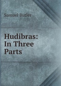 Hudibras: In Three Parts