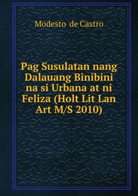 Pag Susulatan nang Dalauang Binibini na si Urbana at ni Feliza (Holt Lit Lan Art M/S 2010)