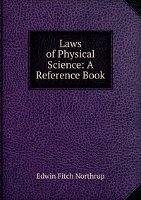 Laws of Physical Science: A Reference Book