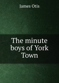 The minute boys of York Town