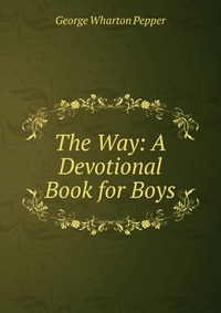 The Way: A Devotional Book for Boys