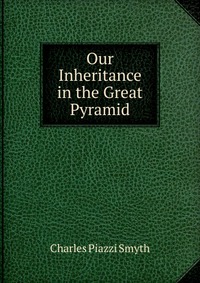 Our Inheritance in the Great Pyramid