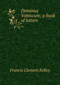 Dominus Vobiscum; a book of letters