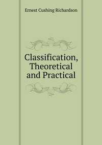 Classification, Theoretical and Practical