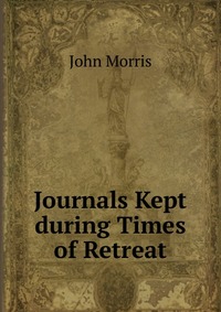 Journals Kept during Times of Retreat