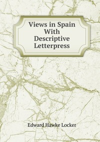 Views in Spain With Descriptive Letterpress