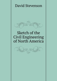 Sketch of the Civil Engineering of North America