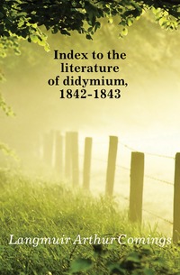 Index to the literature of didymium, 1842-1843