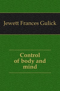 Control of body and mind