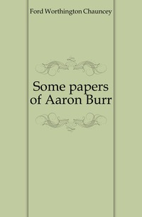 Some papers of Aaron Burr