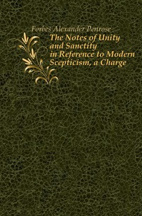 The Notes of Unity and Sanctity in Reference to Modern Scepticism, a Charge