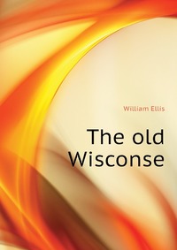 The old Wisconse