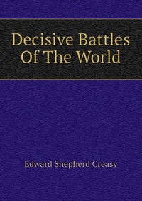 Decisive Battles Of The World